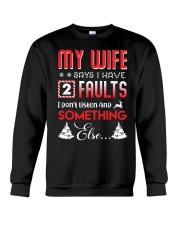 My wife says I have 2 faults Crewneck Sweatshirt thumbnail
