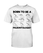 Born to be a Paleontologist Forced to go to school Classic T-Shirt thumbnail