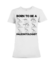 Born to be a Paleontologist Forced to go to school Premium Fit Ladies Tee thumbnail