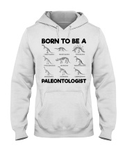 Born to be a Paleontologist Forced to go to school Hooded Sweatshirt thumbnail