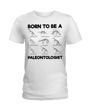 Born to be a Paleontologist Forced to go to school Ladies T-Shirt thumbnail