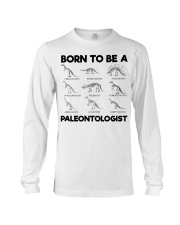 Born to be a Paleontologist Forced to go to school Long Sleeve Tee thumbnail