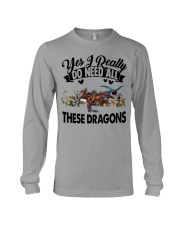 Dragon - Yes I Really Do Need All - T-shirt Long Sleeve Tee tile