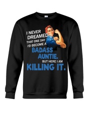 I never dreamed that one day I'd become a badass Crewneck Sweatshirt thumbnail