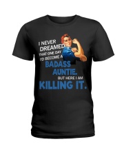 I never dreamed that one day I'd become a badass Ladies T-Shirt thumbnail