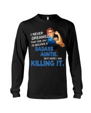 I never dreamed that one day I'd become a badass Long Sleeve Tee thumbnail