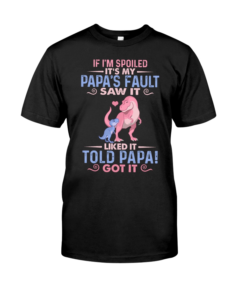 I'M SPOILED - T REX - GOT IT Classic T-Shirt