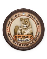 To My Daughter - Christmas - When Life Tries Circle ornament - single (porcelain) front