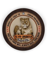 To My Daughter - Christmas - When Life Tries Circle Ornament (Wood tile