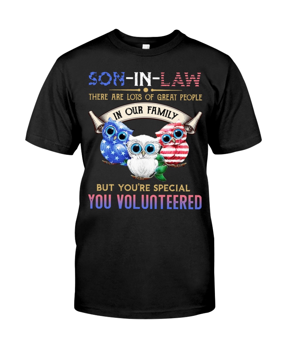 T-SHIRT - SON-IN-LAW - OWL - YOU VOLUNTEERED Classic T-Shirt