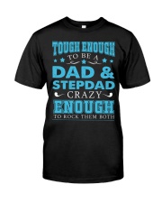 Tough enough to be a dad and stepdad Classic T-Shirt front