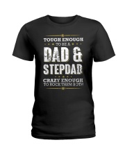 Tough enough to be a dad and stepdad Ladies T-Shirt thumbnail