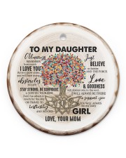 To My Daughter- Always Remember How Much Circle ornament - single (porcelain) front