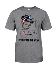 It's not for the weak Classic T-Shirt front
