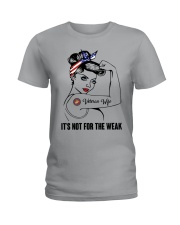 It's not for the weak Ladies T-Shirt thumbnail