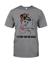 It's not for the weak Classic T-Shirt front