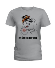 It's not for the weak Ladies T-Shirt thumbnail