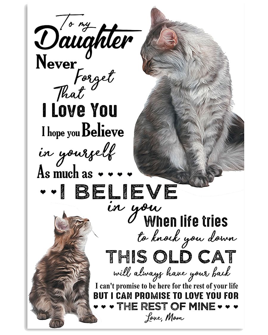 TO MY DAUGHTER - CAT - NEVER FORGET THAT 16x24 Poster