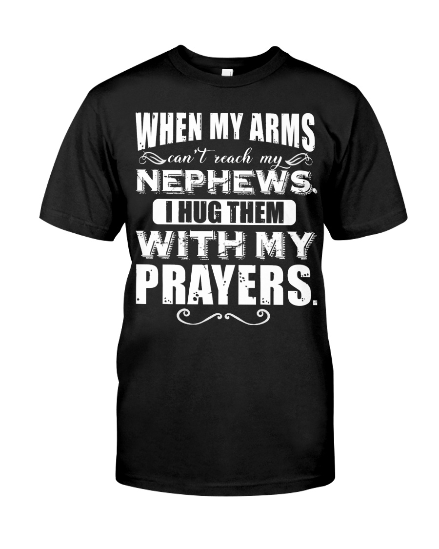 When my arms can't reach my nephews Classic T-Shirt