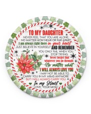 To My Daughter - never Forget That You Are Alone Circle ornament - single (porcelain) front