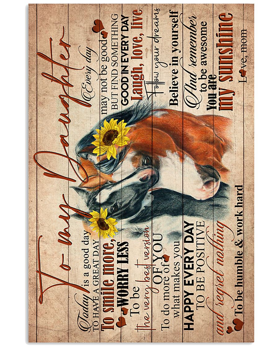 TO MY DAUGHTER - HORSE - GOODDAY 16x24 Poster