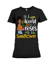 In a world full of roses be a sunflower Premium Fit Ladies Tee thumbnail