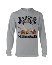 Dinosaurs - Yes I Really Do Need All - T-shirt Long Sleeve Tee tile