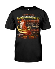 TO MY SON-IN-LAW - FOX - LOVE MADE YOU MY SON Classic T-Shirt front