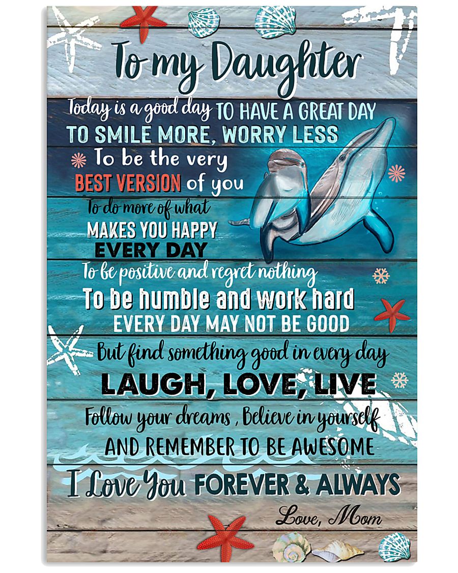 POSTER - TO MY DAUGHTER - DOLPHIN - TODAY 16x24 Poster