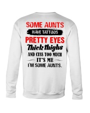 Some aunts Have tattoos pretty eyes thick thighs Crewneck Sweatshirt thumbnail
