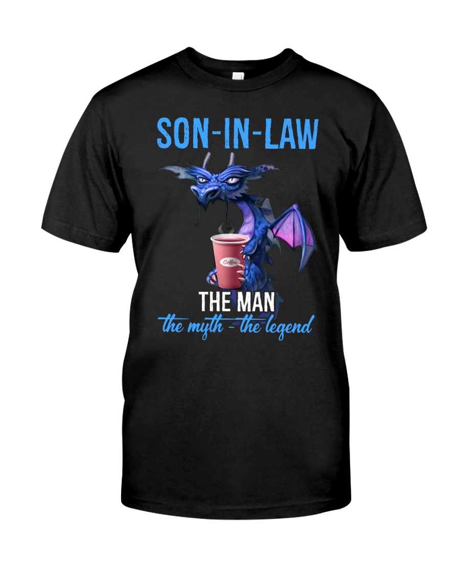 SON-IN-LAW - DRAGON - THE MAN THE MYTH THE LEGEND Classic T-Shirt