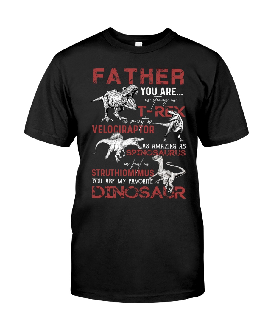 T-SHIRT - FATHER - FAVORITE DINOSAUR Classic T-Shirt