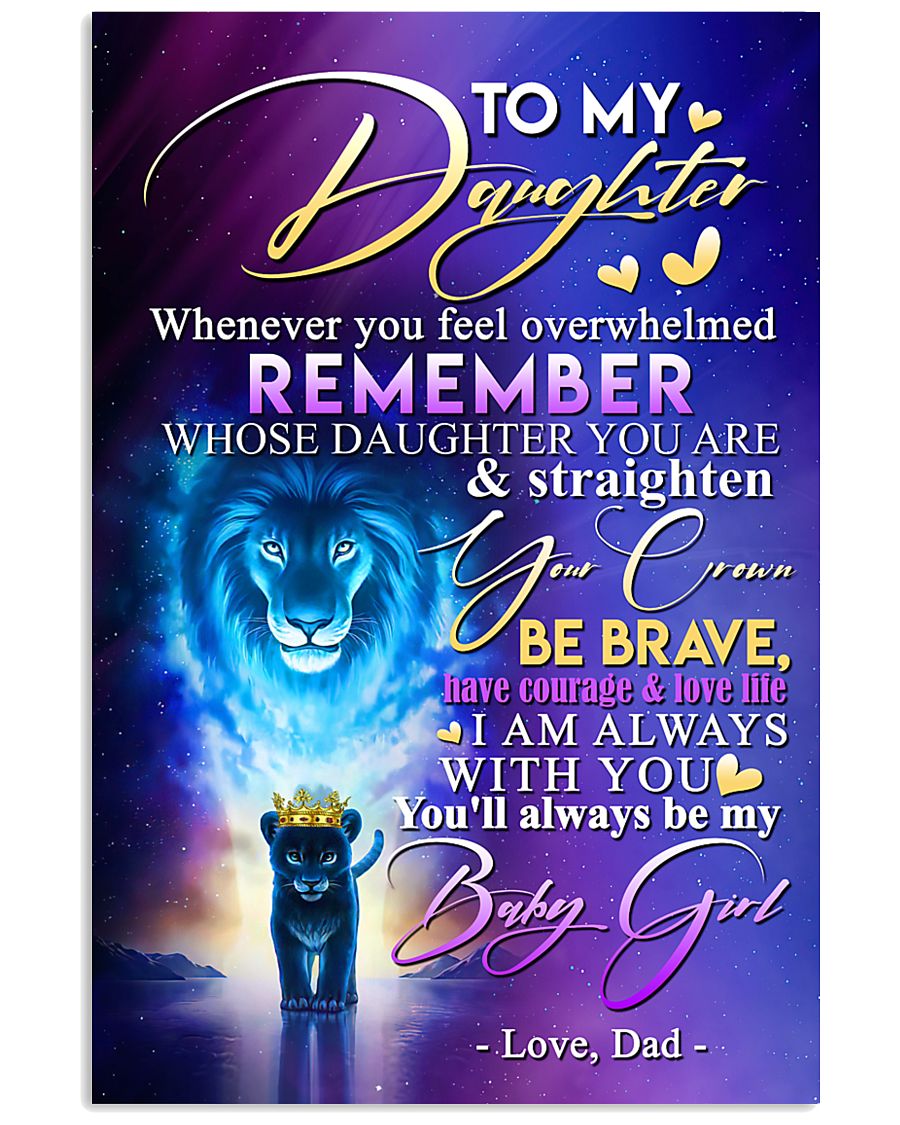 TO MY DAUGHTER - LION - WHENEVER YOU FEEL 16x24 Poster