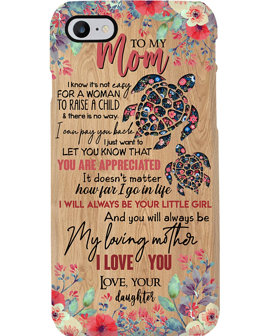 TO MY MOM - TURTLE - YOU ARE APPRECIATED Phone Case
