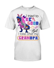 TO MY GRANDDAUGHTER - T REX - I TRIED TO BE GOOD Classic T-Shirt front