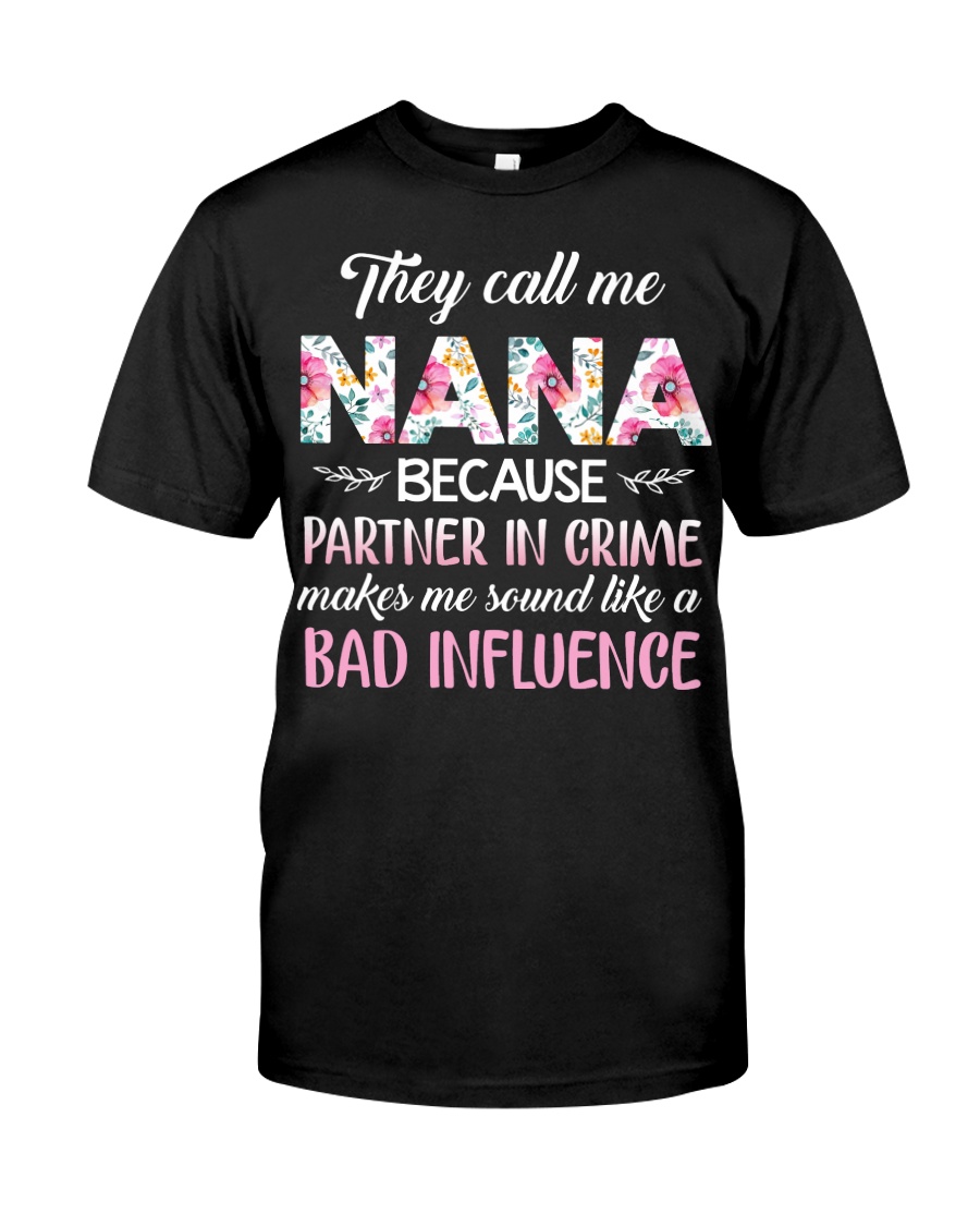 They call me Nana Classic T-Shirt