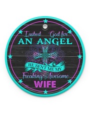I Asked God for An Angel He Sent Me My Freaking Circle ornament - single (porcelain) front