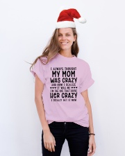 I always thought my mom was crazy Classic T-Shirt lifestyle-holiday-crewneck-front-1