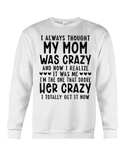 I always thought my mom was crazy Crewneck Sweatshirt tile