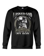 I asked god for a best friend He sent me My son Crewneck Sweatshirt thumbnail