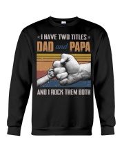 TO DAD AND GRANDPA - HANDS - I HAVE TWO TITLES Crewneck Sweatshirt thumbnail