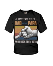 TO DAD AND GRANDPA - HANDS - I HAVE TWO TITLES Youth T-Shirt thumbnail