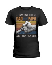 TO DAD AND GRANDPA - HANDS - I HAVE TWO TITLES Ladies T-Shirt thumbnail