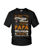 BECAUSE MY PAPA IS COMING AFTER YOU Youth T-Shirt front