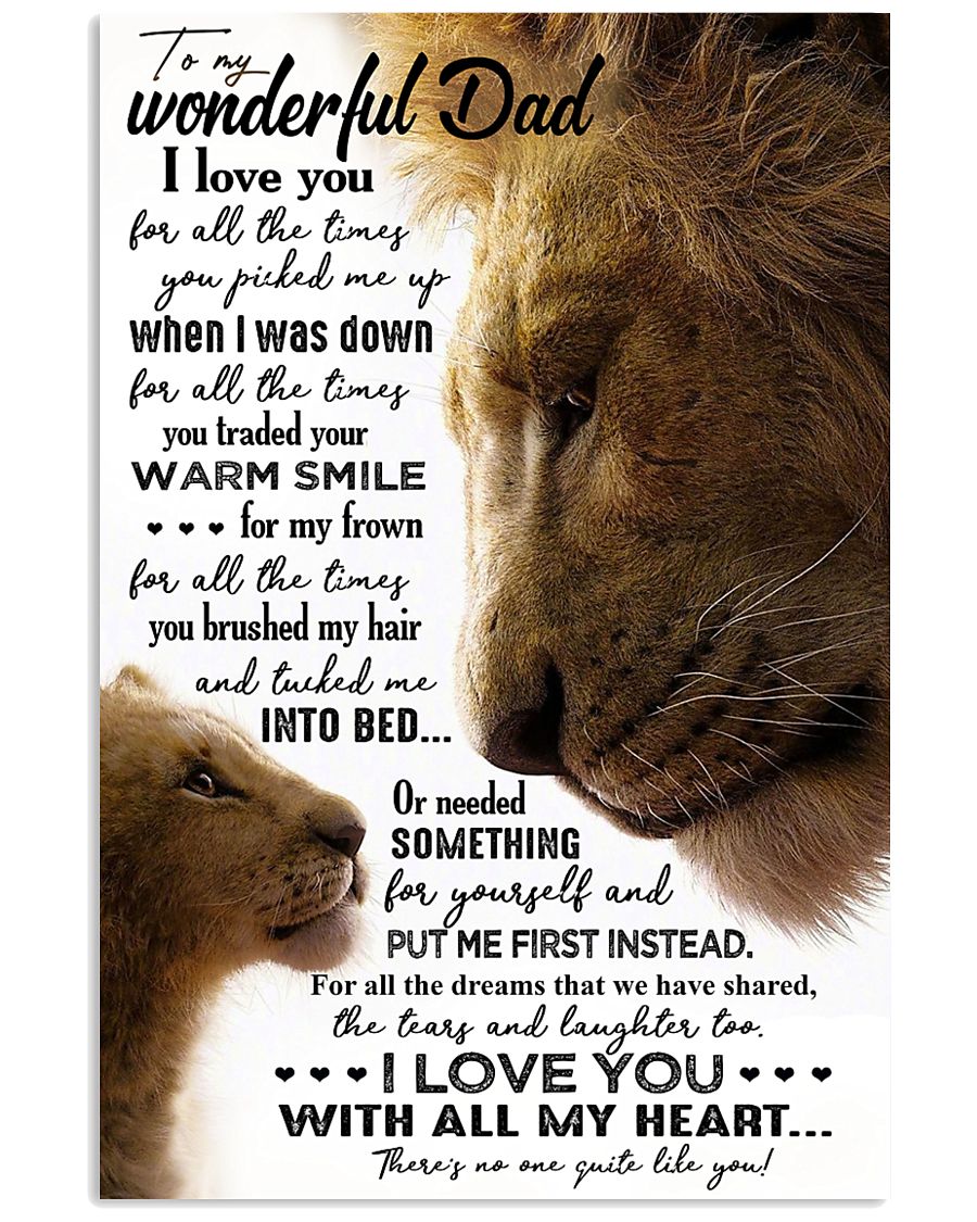 TO MY DAD - LION - I LOVE YOU FOR ALL THE TIMES 16x24 Poster