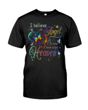I believe in Angel because i have some in Heaven Classic T-Shirt front