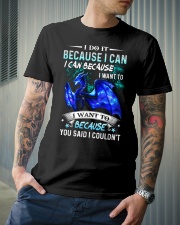 T-SHIRT - DRAGON - I DO IT BECAUSE I CAN Classic T-Shirt lifestyle-mens-crewneck-front-6