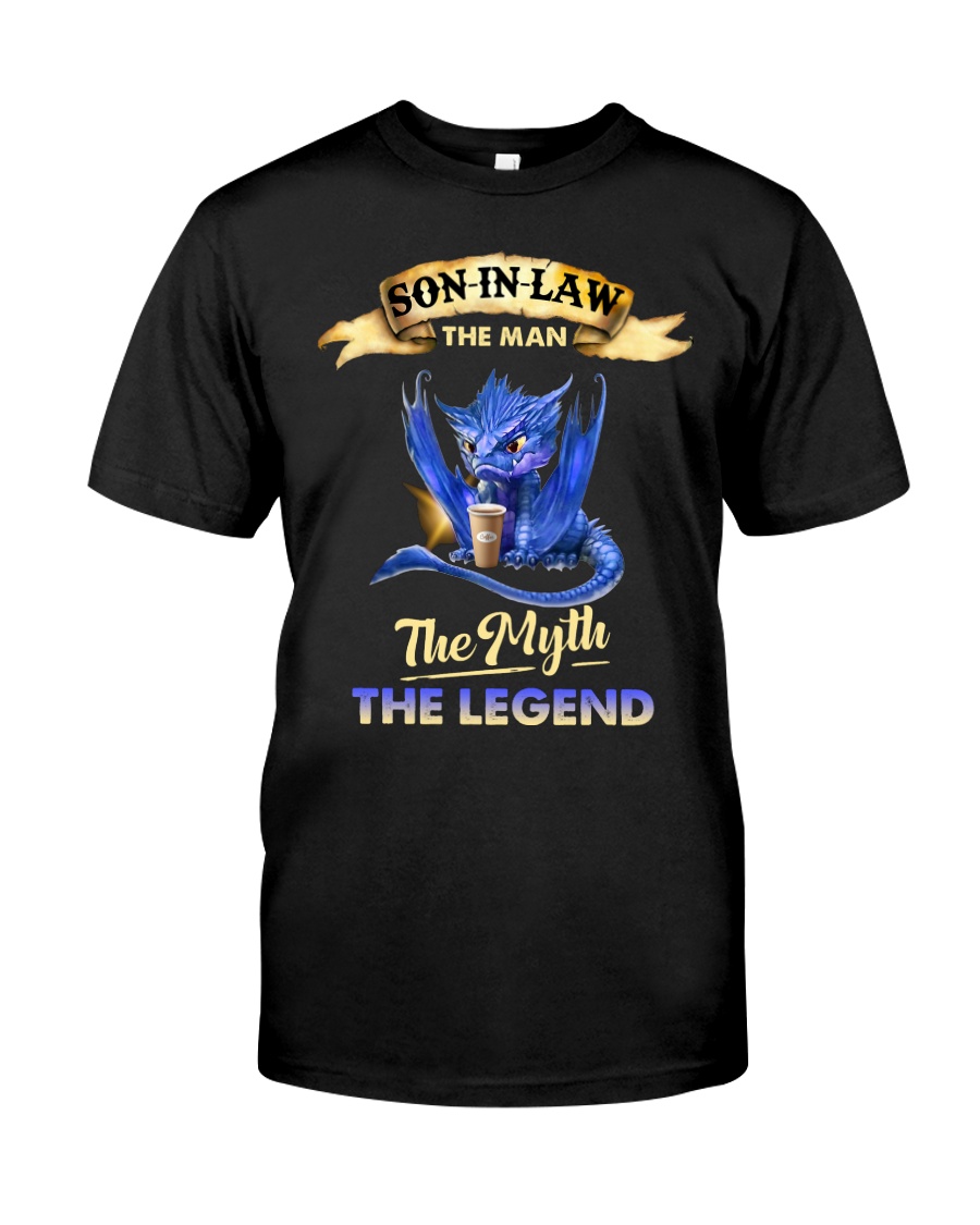SON-IN-LAW - DRAGON COFFEE - THE MAN THE MYTH Classic T-Shirt
