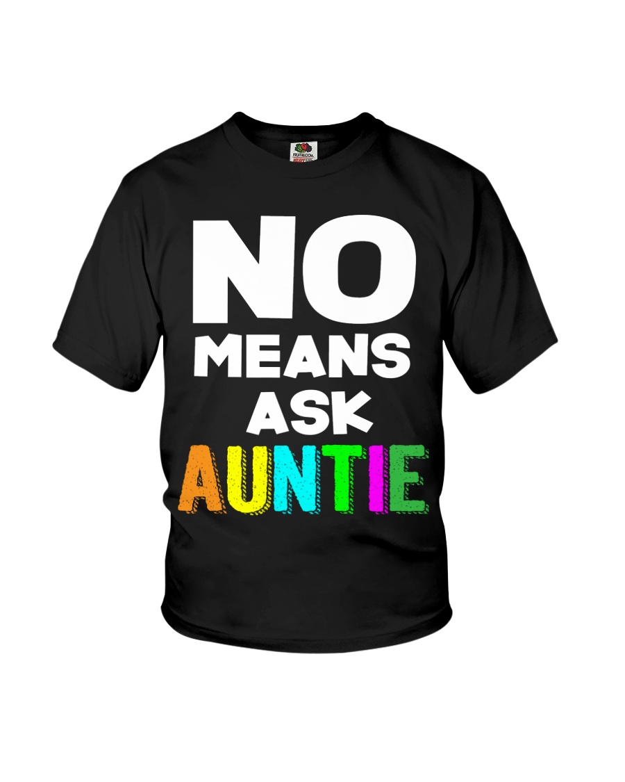 No means ask auntie Youth T-Shirt