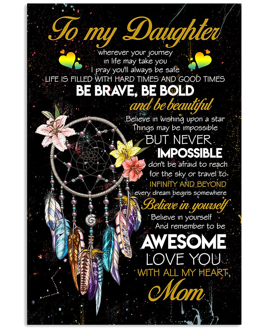 TO MY DAUGHTER - DREAM CATCHER - THINGS MAY BE 16x24 Poster